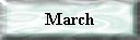 March